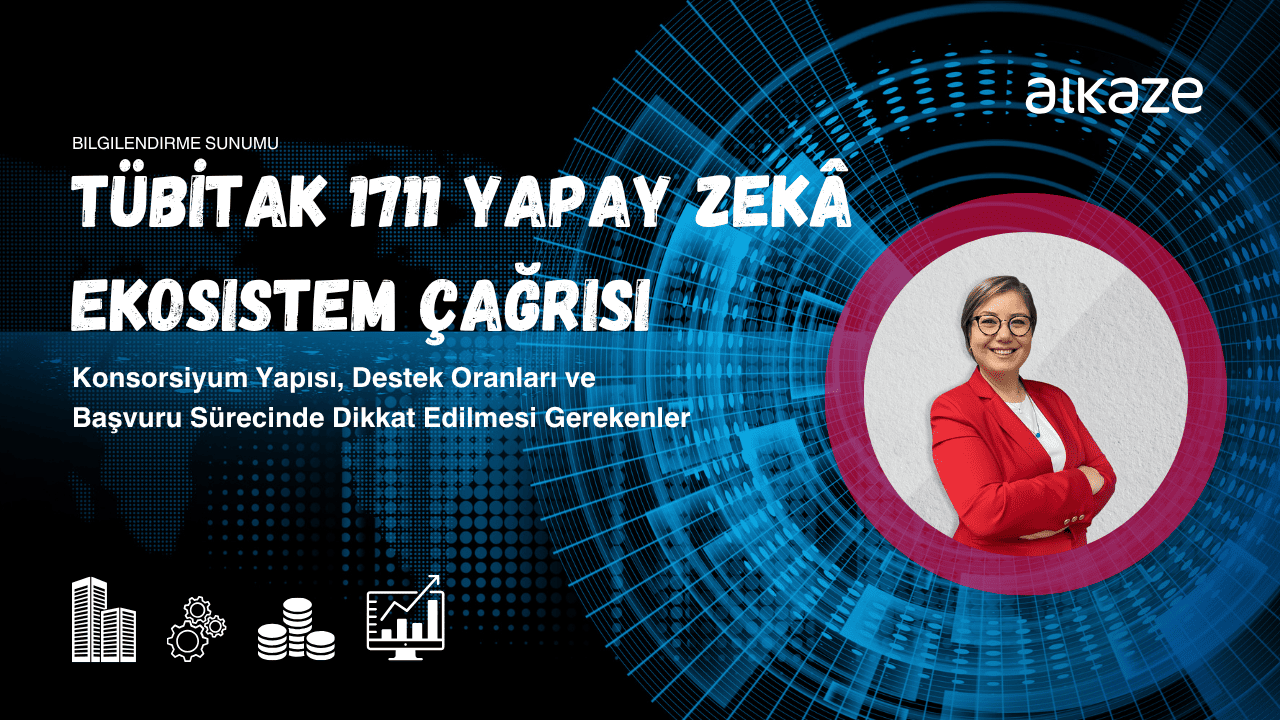 Alkaze | TÜBİTAK 1711 Yapay Zekâ Ekosistem Çağrısı Nedir? Konsorsiyum, Destek Oranları ve Başvuru Süreci
